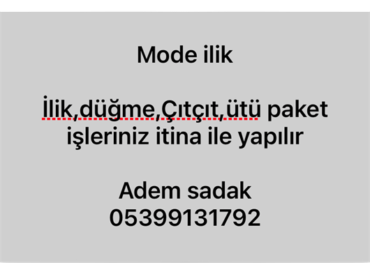 İlik düğme ütü paket çıtçıt ve kuş gözü işleri imtina ve temizlikle yapılır